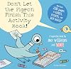 Don't Let the Pigeon Finish This Activity Book!
