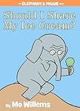 Should I Share My Ice Cream An Elephant And Piggie Book
