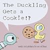 The Duckling Gets a Cookie!?