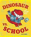 Dinosaur vs. School