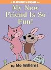 My New Friend Is So Fun!