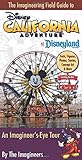 The Imagineering Field Guide To Disney California Adventure At Disneyland Resort An Imagineerseye Tour Facts Figures Photos Stories Concept Art More Including The New Cars Land