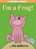 Im A Frog An Elephant And Piggie Book