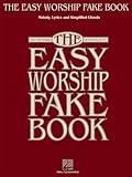The Easy Worship Fake Book Over 100 Songs In The Key Of C