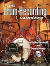 The Drum Recording Handbook: Music Pro Guides