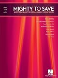 Mighty To Save 30 Of Todays Most Powerful Modern Worship Songs Piano Vocal Guitar