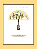 The Daily Ukulele 365 Songs For Better Living Jumpin Jims Ukulele Songbooks
