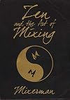 Zen and the Art of Mixing