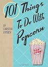 101 Things to do with Popcorn