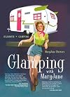Glamping with MaryJane: Glamour Camping