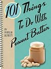 101 Things to do with Peanut Butter