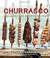 Churrasco: Grilling the Brazilian Way