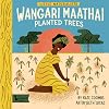 Little Naturalists: Wangari Maathai Planted Trees (BabyLit)