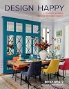 Design Happy: Colorful Homes for the Modern Family