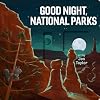 Good Night, National Parks