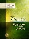 Proverbs: Wisdom From Above (The Passion Translation)