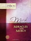 Mark: Miracles and Mercy (The Passion Translation)