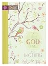 A Little God Time for Mothers: 365 Daily Devotions (Hardcover)– Inspirational Devotionals for Mothers of All Ages, Perfect Gift for Mothers, Baby Showers, Christmas, and More