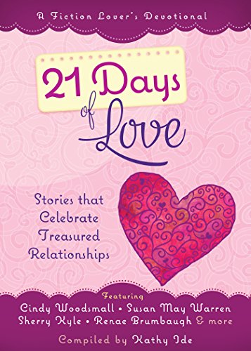 21 Days of Love: Stories That Celebrate Treasured Relationships book cover