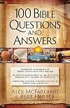 100 Bible Questions and Answers: Inspiring Truths, Historical Facts, Practical Insights