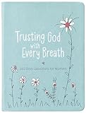 Trusting God With Every Breath: 365 Daily Devotions for Women – Find Hope for the Ups and Downs of Life