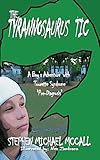 The Tyrannosaurus Tic A Boys Adventure With Tourette Syndrome A Boys Adventure With Tourette Syndrome