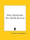 Mass Mysticism: The Welsh Revival
