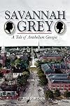 Savannah Grey: A Tale of Antebellum Georgia