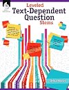 Leveled Text - Dependent Question Stems (Classroom Resources) for Grades K - 12