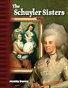 The Schulyler Sisters: Historical Biography for Kids (Social Studies 32-page reader for Grades 4-8) (Primary Source Readers)