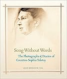 Song Without Words The Photographs Diaries Of Countess Sophia Tolstoy