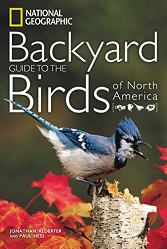 National Geographic Backyard Guide to the Birds of North America (With: Paul Hess) cover