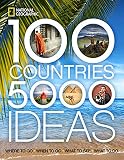 100 Countries 5000 Ideas Where To Go When To Go What To See What To Do