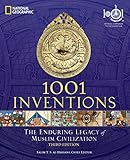 1001 Inventions The Enduring Legacy Of Muslim Civilization