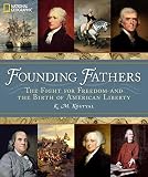 Founding Fathers The Fight For Freedom And The Birth Of American Liberty