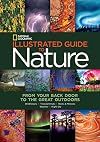 Illustrated Guide to Nature : From Your Back Door to the Great Outdoors: Wildflowers, Trees and Shrubs, Rocks and Minerals, Weather, Night Sky