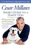Cesar Millan's Short Guide to a Happy Dog