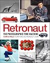 Retronaut: The Photographic Time Machine