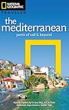 National Geographic Traveler: The Mediterranean: Ports of Call and Beyond