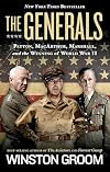 The Generals: Patton, MacArthur, Marshall, and the Winning of World War II