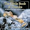 The Little Book of Thanks: A Gift of Joy and Appreciation