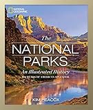 National Geographic The National Parks An Illustrated History