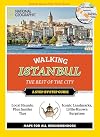 National Geographic Walking Istanbul: The Best of the City (National Geographic Walking Guide)