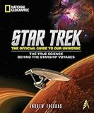 Star Trek The Official Guide To Our Universe The True Science Behind The Starship Voyages