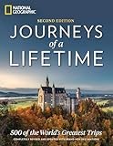 Journeys Of A Lifetime Second Edition 500 Of The Worlds Greatest Trips
