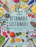 Attainable Sustainable The Lost Art Of Selfreliant Living