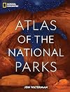 National Geographic Atlas of the National Parks
