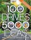 100 Drives, 5,000 Ideas: Where to Go, When to Go, What to Do, What to See