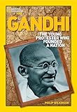 Gandhi The Young Protester Who Founded A Nation National Geographic World History Biographies
