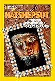 World History Biographies Hatshepsut The Girl Who Became A Great Pharaoh National Geographic World History Biographies
